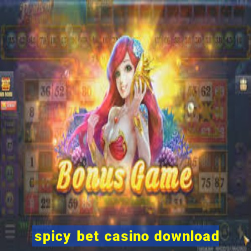 spicy bet casino download